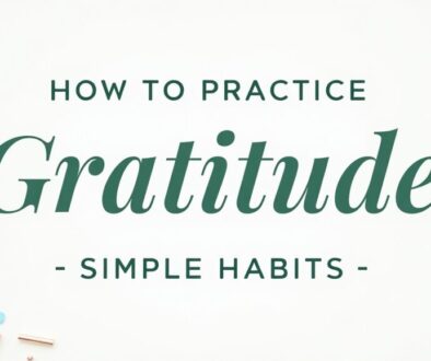 How to Practice Gratitude Daily – Simple Habits